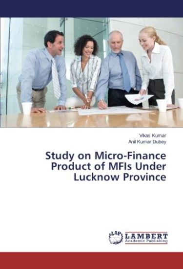 Study on Micro-Finance Product of MFIs Under Lucknow Province