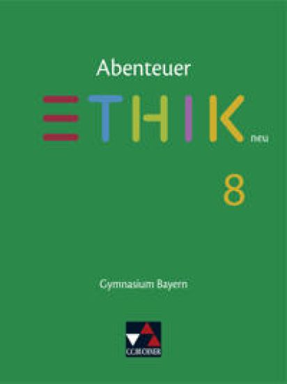 Abenteuer Ethik 8 Schülerband Neu Gymnasium Bayern