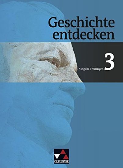 Geschichte entdecken 3 Thüringen. Von der Weimarer Republik bis zur Gegenwart