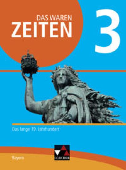Das waren Zeiten 3 Schülerband  Neue Ausgabe Gymnasium in Bayern