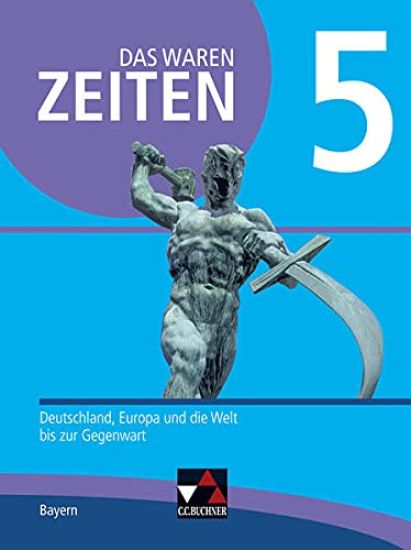 Das waren Zeiten 5 Schülerband  Neue Ausgabe Gymnasium in Bayern