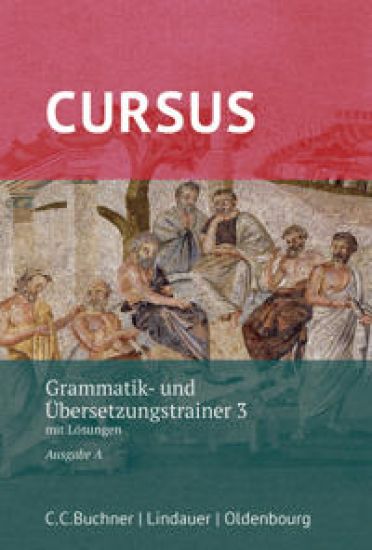 Cursus A neu 3 Grammatik- und Übersetzungstrainer