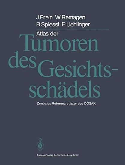 Atlas Der Tumoren Des Gesichtsschädels: Odontogene Und Nicht Odontogene Tumoren