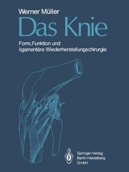 Das Knie: Form, Funktion Und Ligamentäre Wiederherstellungschirurgie