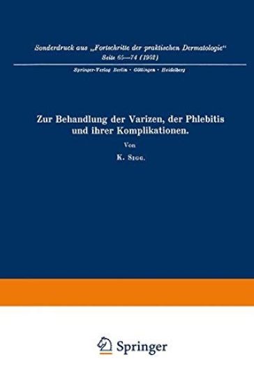 Zur Behandlung Der Varizen, Der Phlebitis Und Ihrer Komplikationen