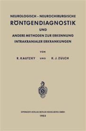 Neurologisch-Neurochirurgische Röntgendiagnostik und Andere Methoden zur Erkennung Intrakranialer Erkrankungen
