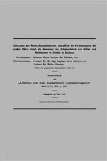 Gutachten des Reichs-Gesundheitsrats, betreffend die Verunreinigung der großen Röder durch die Abwässer der Zellulosefabrik von Kübler und Niethammer in Gröditz in Sachsen