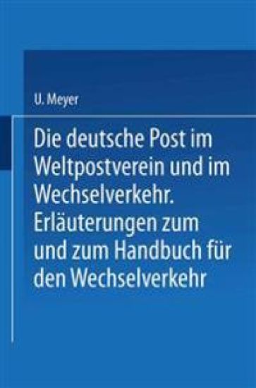 Die deutsche Post im Weltpostverein und im Wechselverkehr