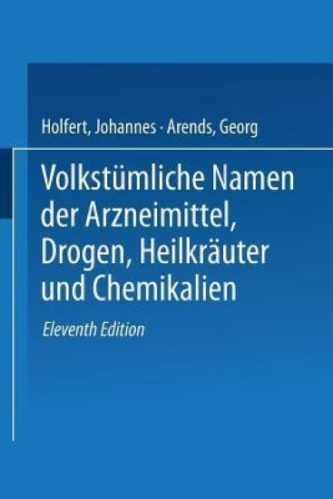 Volkstümliche Namen der Arzneimittel, Drogen, Heilkräuter und Chemikalien