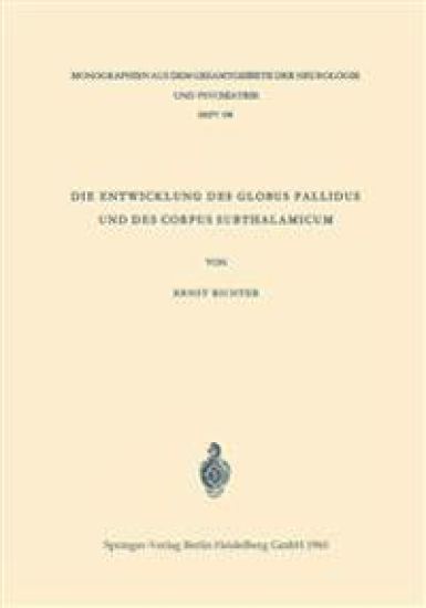 Die Entwicklung des Globus Pallidus und des Corpus Subthalamicum