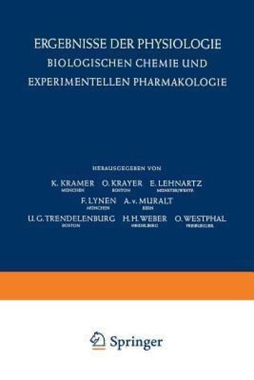 Ergebnisse der Physiologie Biologischen Chemie und Experimentellen Pharmakologie / Reviews of Physiology Biochemistry and Experimental Pharmacology