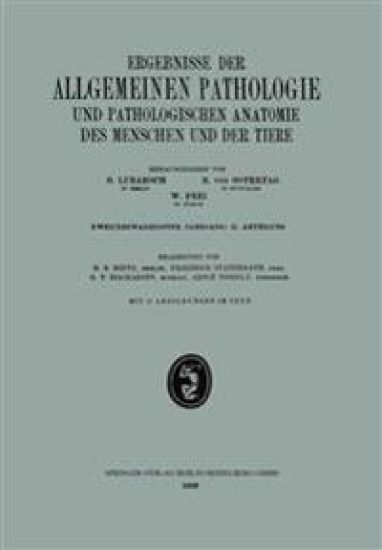 Ergebnisse der Allgemeinen Pathologie und Pathologischen Anatomie des Menschen und der Tiere