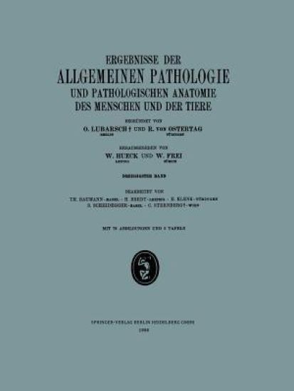 Ergebnisse der Allgemeinen Pathologie und Pathologischen Anatomie des Menschen und der Tiere