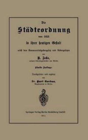 Die Städteordnung von 1853 in ihrer heutigen Gestalt nebst dem Kommunalabgabengesetz und Nebengesetzen