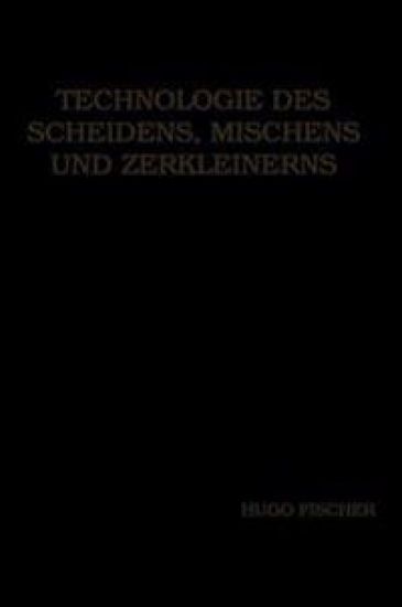 Technologie des Scheidens, Mischens und Zerkleinerns