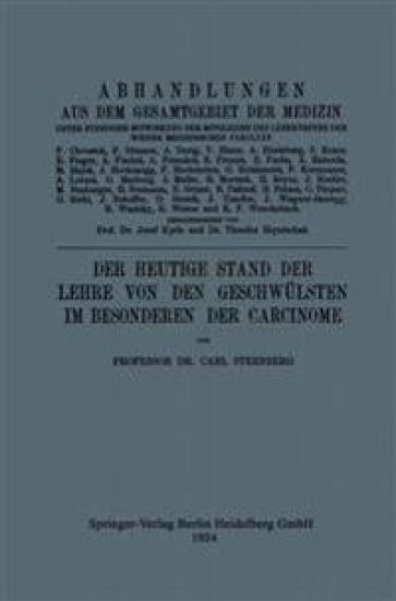 Der Heutige Stand der Lehre von den Geschwülsten im Besonderen der Carcinome