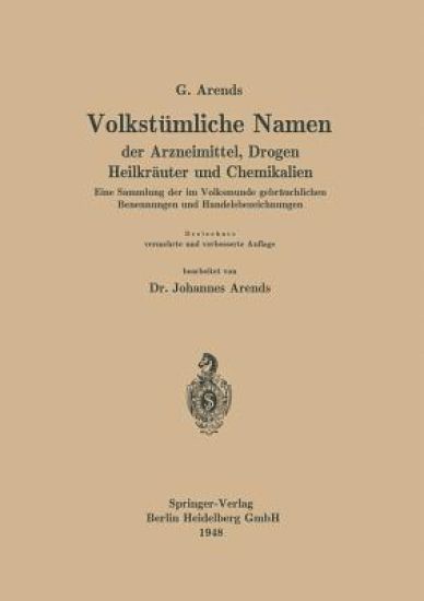 Volkstümliche Namen der Arzneimittel, Drogen Heilkräuter und Chemikalien