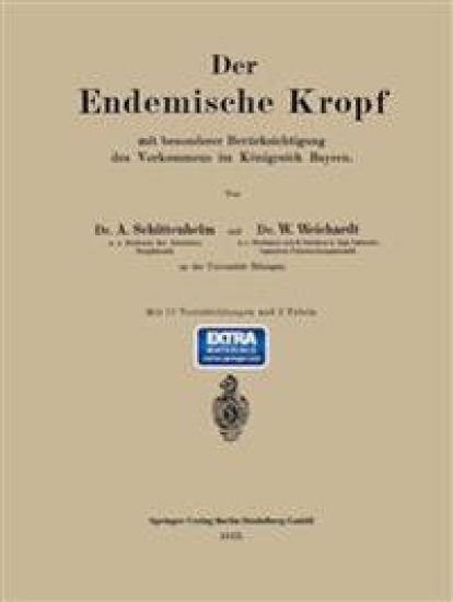 Der Endemische Kropf mit besonderer Berücksichtigung des Vorkommens im Königreich Bayern