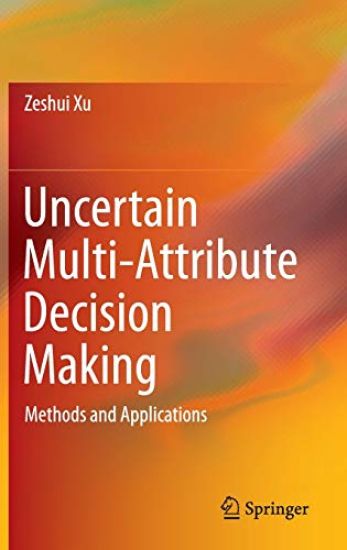 Uncertain Multi-Attribute Decision Making