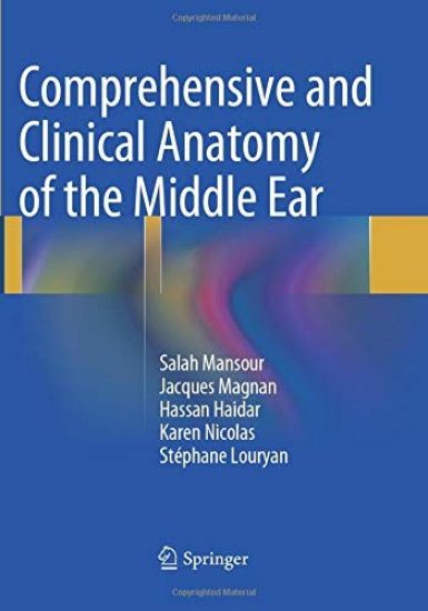 Comprehensive and Clinical Anatomy of the Middle Ear