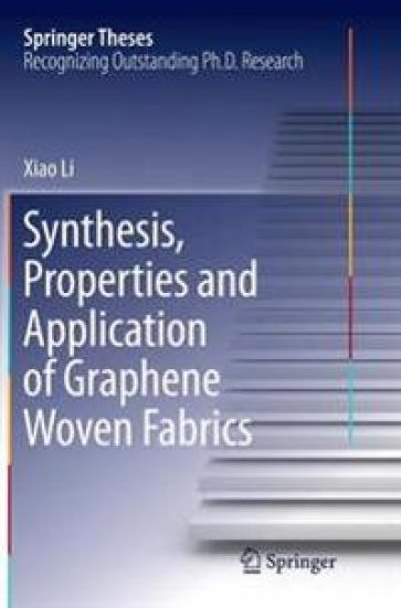 Synthesis, Properties and Application of Graphene Woven Fabrics