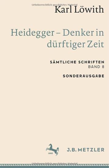 Karl Löwith: Heidegger – Denker in dürftiger Zeit