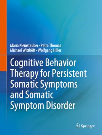 Cognitive Behavior Therapy for Persistent Somatic Symptoms and Somatic Symptom Disorder
