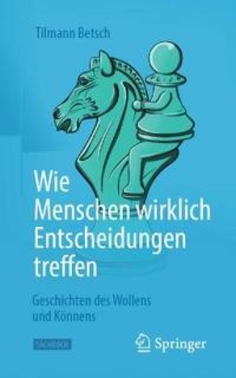 Wie Menschen wirklich Entscheidungen treffen