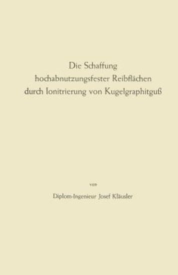 Die Schaffung hochabnutzungsfester Reibflächen durch Ionitrierung von Kugelgraphitguß