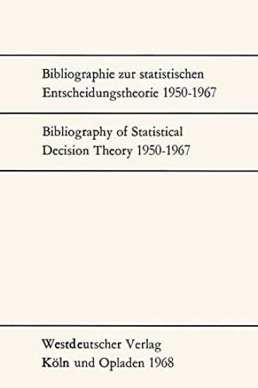 Bibliographie zur statistischen Entscheidungstheorie 1950-1967 / Bibliography of Statistical Decision Theory 1950-1967