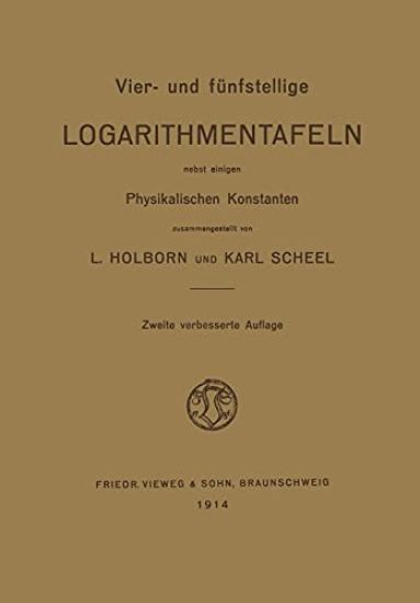 Vier- und Fünfstellige Logarithmentafeln: Nebst Einigen Physikalischen Konstanten