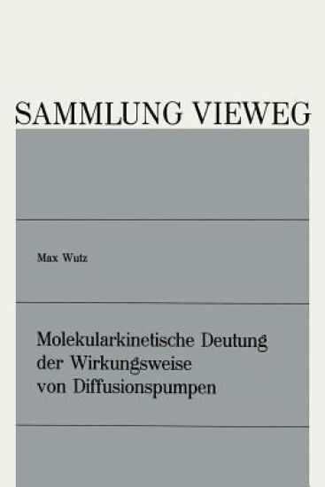 Molekularkinetische Deutung der Wirkungsweise von Diffusionspumpen