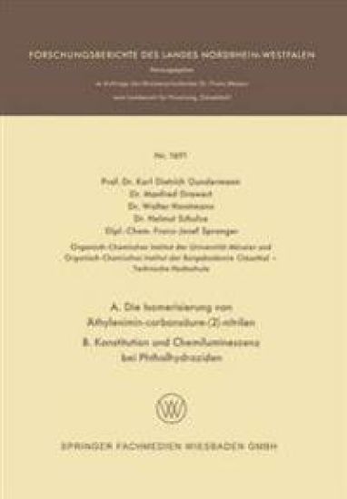 A. Die Isomerisierung von Äthylenimin-carbonsäure-(2)-nitrilen B. Konstitution und Chemilumineszenz bei Phthalhydraziden