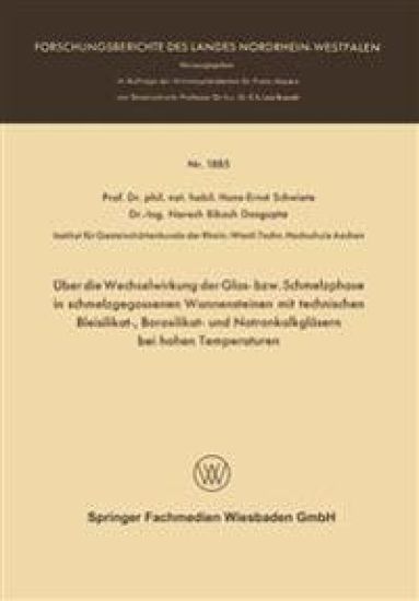 Über die Wechselwirkung der Glas- bzw. Schmelzphase in schmelzgegossenen Wannensteinen mit technischen Bleisilikat-, Borosilikat- und Natronkalkgläsern bei hohen Temperaturen