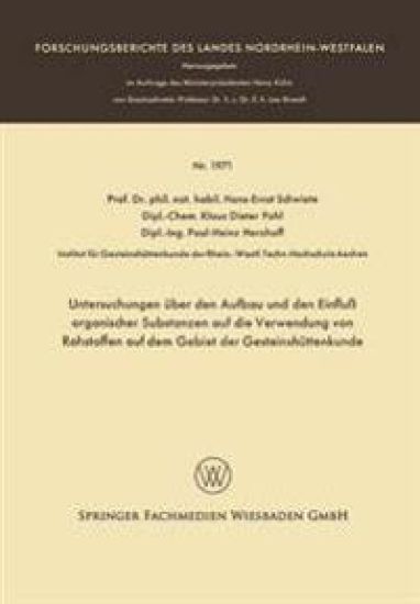 Untersuchungen über den Aufbau und den Einfluß organischer Substanzen auf die Verwendung von Rohstoffen auf dem Gebiet der Gesteinshüttenkunde