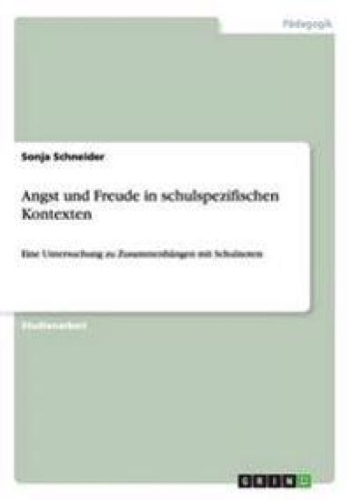 Angst und Freude in schulspezifischen Kontexten