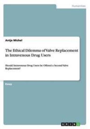 The Ethical Dilemma of Valve Replacement in Intravenous Drug Users