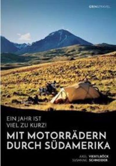 Ein Jahr ist viel zu kurz! Mit Motorrädern durch Südamerika