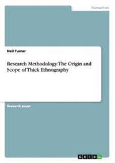 Research Methodology. The Origin and Scope of Thick Ethnography – Neil Turner, kirjan kansikuva