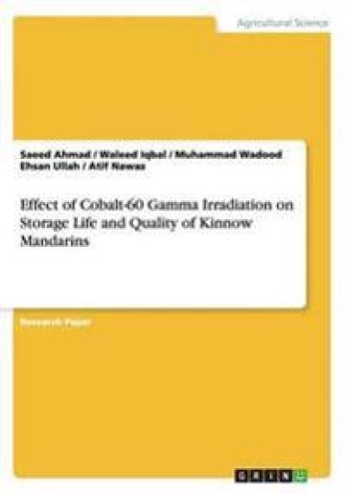 Effect of Cobalt-60 Gamma Irradiation on Storage Life and Quality of Kinnow Mandarins