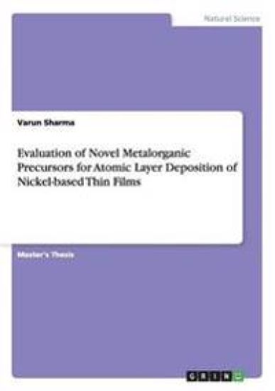 Evaluation of Novel Metalorganic Precursors for Atomic Layer Deposition of Nickel-based Thin Films