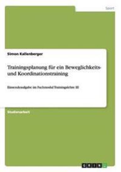 Trainingsplanung für ein Beweglichkeits- und Koordinationstraining