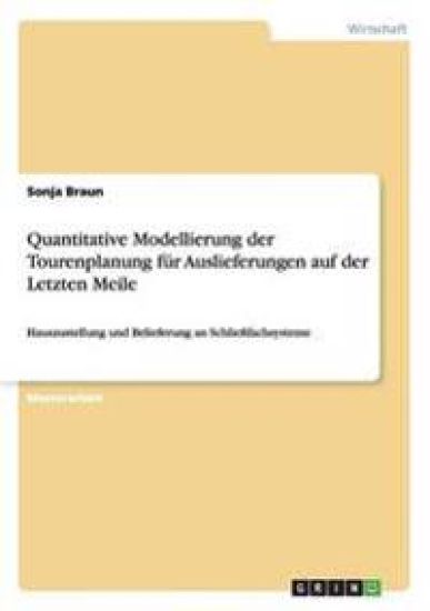 Quantitative Modellierung der Tourenplanung für Auslieferungen auf der Letzten Meile