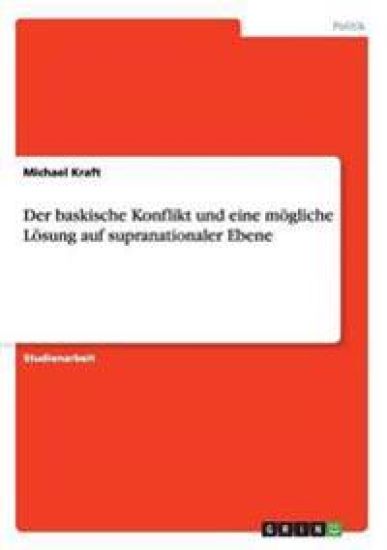 Der baskische Konflikt und eine mögliche Lösung auf supranationaler Ebene