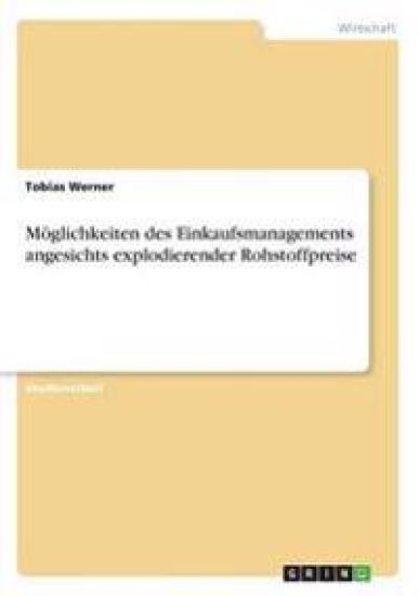 Möglichkeiten des Einkaufsmanagements angesichts explodierender Rohstoffpreise