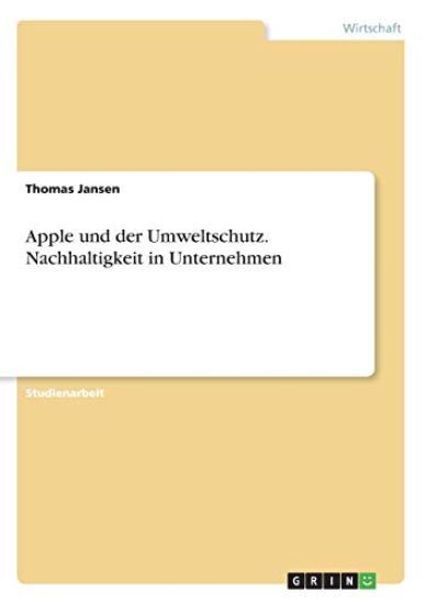 Apple und der Umweltschutz. Nachhaltigkeit in Unternehmen