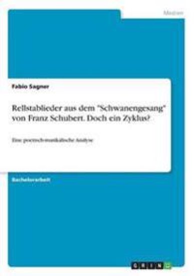 Rellstablieder aus dem "Schwanengesang" von Franz Schubert. Doch ein Zyklus?