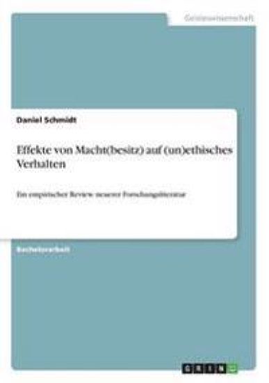 Effekte von Macht(besitz) auf (un)ethisches Verhalten