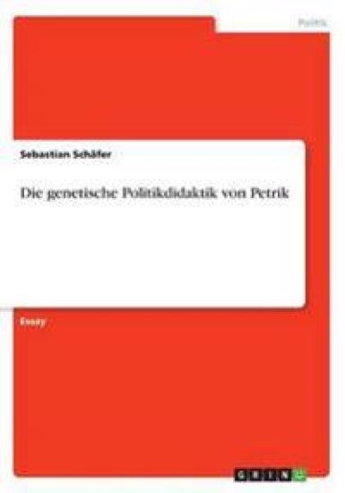 Die Genetische Politikdidaktik Von Petrik