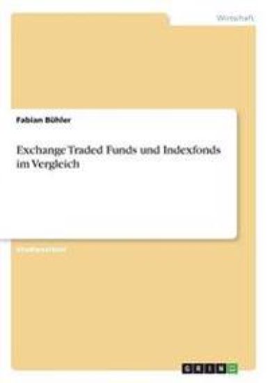 Exchange Traded Funds und Indexfonds im Vergleich